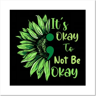 Mental Health Awareness Sunflower Its Okay To Not Be Okay Posters and Art